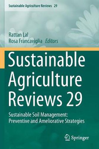 Cover image for Sustainable Agriculture Reviews 29: Sustainable Soil Management: Preventive and Ameliorative Strategies