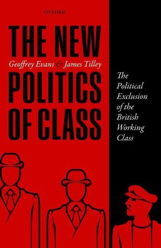 Cover image for The New Politics of Class: The Political Exclusion of the British Working Class