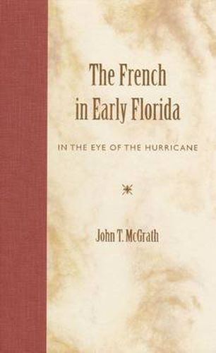 The French in Early Florida: In the Eye of the Hurricane