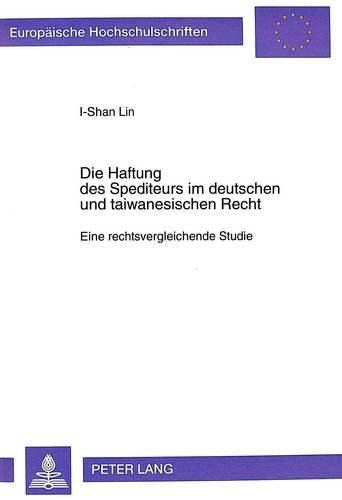 Cover image for Die Haftung Des Spediteurs Im Deutschen Und Taiwanesischen Recht: Eine Rechtsvergleichende Studie