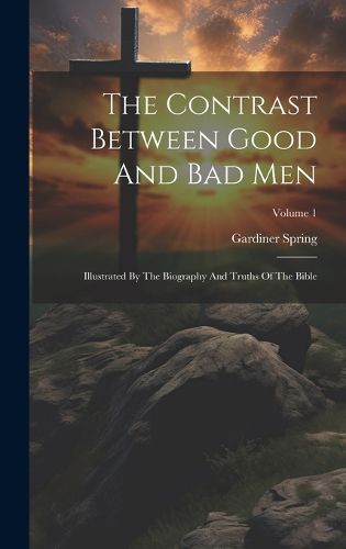 Cover image for The Contrast Between Good And Bad Men