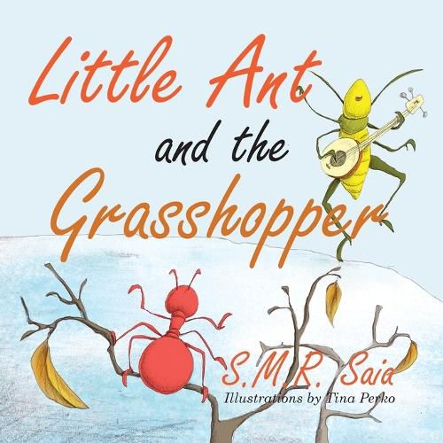 Cover image for Little Ant and the Grasshopper: If You Choose a Job You Love, You Will Never Have to Work a Day in Your Life