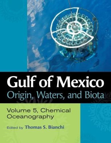 Cover image for Gulf of Mexico Origin, Waters, and Biota, Volume 5: Chemical Oceanography