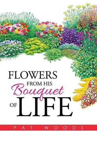 Cover image for Flowers from His Bouquet of Life