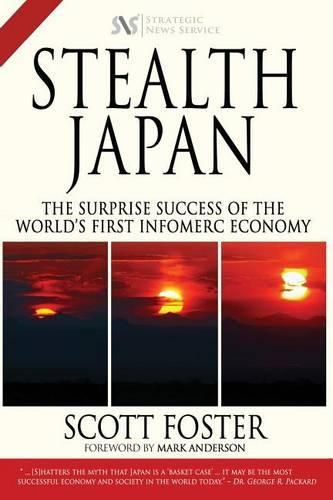 Cover image for Stealth Japan: The Surprise Success of the World's First Infomerc Economy