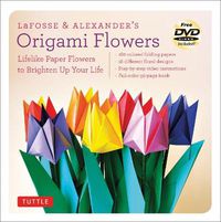 Cover image for LaFosse & Alexander's Origami Flowers Kit: Lifelike Paper Flowers to Brighten Up Your Life: Kit with Origami Book, 180 Origami Papers, 20 Projects & DVD