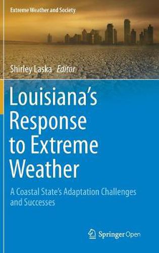 Cover image for Louisiana's Response to Extreme Weather: A Coastal State's Adaptation Challenges and Successes