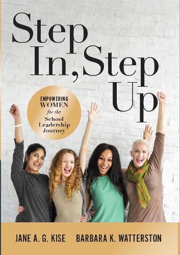 Cover image for Step In, Step Up: Empowering Women for the School Leadership Journey (a 12-Week Educational Leadership Development Guide for Women)