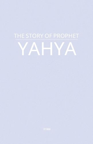 Cover image for The Story of Prophet Yahya