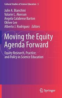 Cover image for Moving the Equity Agenda Forward: Equity Research, Practice, and Policy in Science Education