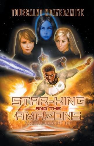Cover image for Star-King and the Amazons: Parallel Universe One