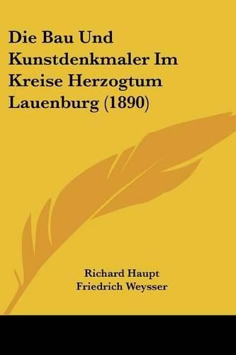 Cover image for Die Bau Und Kunstdenkmaler Im Kreise Herzogtum Lauenburg (1890)