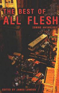 Cover image for Best of All Flesh: Zombie Anthology