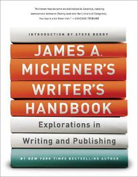 Cover image for James A. Michener's Writer's Handbook: Explorations in Writing and Publishing