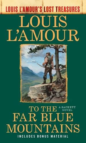 Cover image for To the Far Blue Mountains (Louis L'Amour's Lost Treasures)