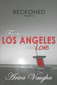 Cover image for BECKONED, Part 3: From Los Angeles with Love