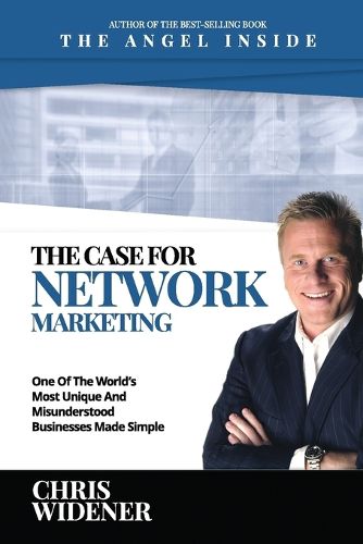 Cover image for The Case for Network Marketing: One of the World's Most Misunderstood Businesses Made Simple
