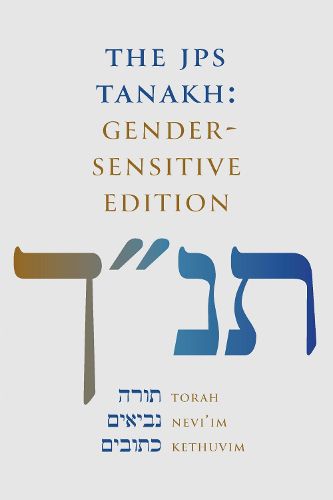 Cover image for The JPS TANAKH: Gender-Sensitive Edition