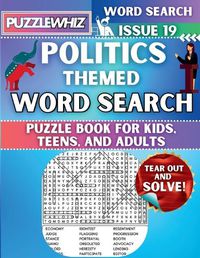 Cover image for Politics - Themed Word Search - Fun & Educational Puzzles for Kids, Teens, and Adults (Large Print Edition)