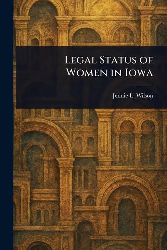 Cover image for Legal Status of Women in Iowa