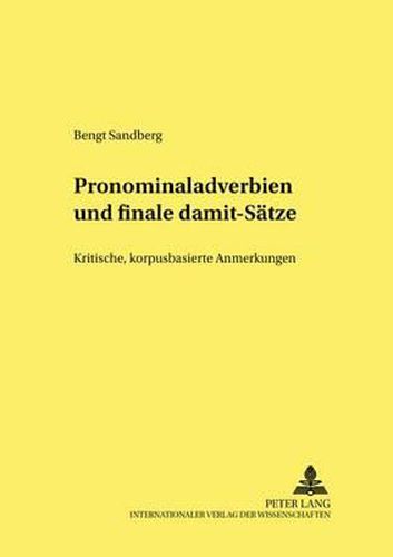 Cover image for Pronominaladverbien Und Finale  Damit -Saetze: Kritische, Korpusbasierte Anmerkungen