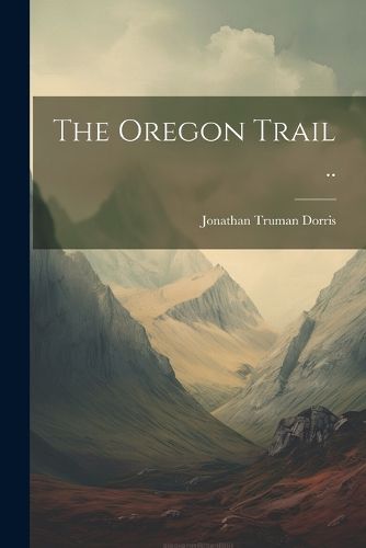 Cover image for The Oregon Trail ..