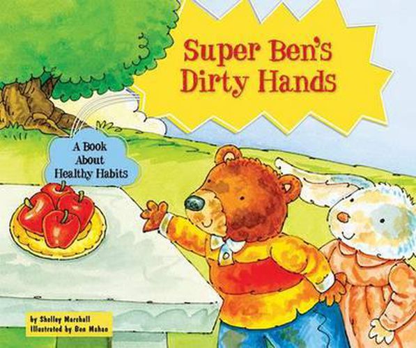 Cover image for Super Ben's Dirty Hands: A Book about Healthy Habits