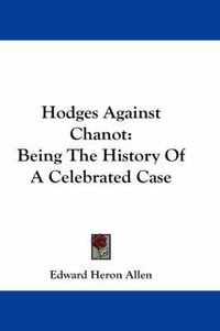 Cover image for Hodges Against Chanot: Being the History of a Celebrated Case