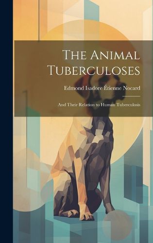 Cover image for The Animal Tuberculoses