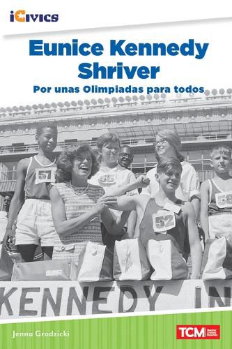 Eunice Kennedy Shriver: Por Unas Olimpiadas Para Todos