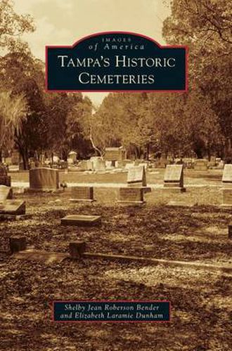 Cover image for Tampa's Historic Cemeteries