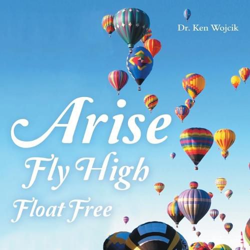 Cover image for Arise Fly High Float Free