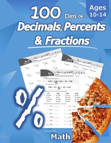 Cover image for Humble Math - 100 Days of Decimals, Percents & Fractions: Advanced Practice Problems (Answer Key Included) - Converting Numbers - Adding, Subtracting, Multiplying & Dividing Decimals Percentages & Fractions - Reducing Fractions - Math Drills