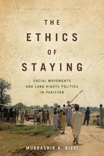 Cover image for The Ethics of Staying: Social Movements and Land Rights Politics in Pakistan