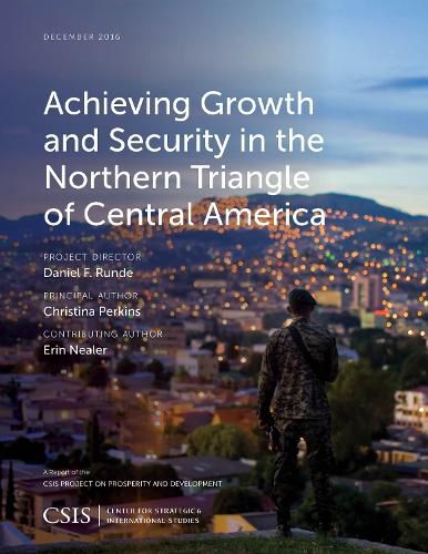 Cover image for Achieving Growth and Security in the Northern Triangle of Central America