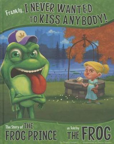 Cover image for Frankly, I Never Wanted to Kiss Anybody!: The Story of the Frog Prince as Told by the Frog