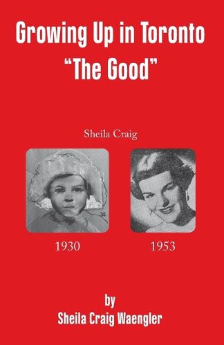 Cover image for Growing Up in Toronto "The Good"