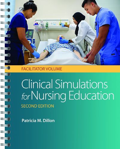 Cover image for Clinical Simulations for Nursing Education: Facilitator Volume, 2e