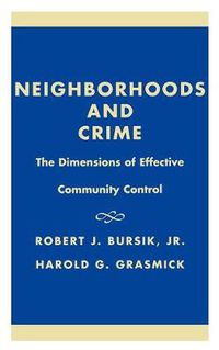 Cover image for Neighborhoods and Crime: The Dimensions of Effective Community Control