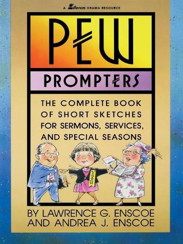 Cover image for Pew Prompters: The Complete Book of Short Sketches for Sermons, Services, and Special Seasons