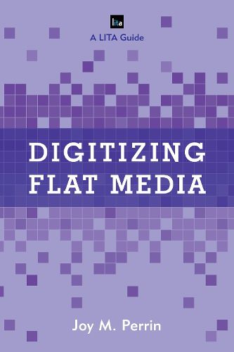 Cover image for Digitizing Flat Media: Principles and Practices