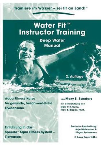 Cover image for Water Fit Instructor Training - Deep Water Manual: Aqua Fitness Kurse fur gesunde, beschwerdefreie Erwachsene