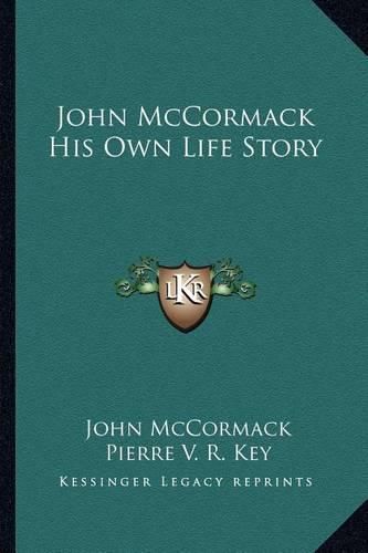 Cover image for John McCormack His Own Life Story