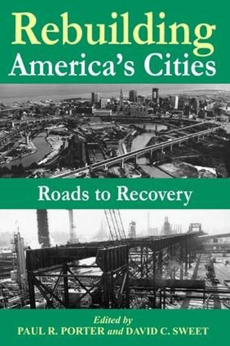 Rebuilding America's Cities: Roads to Recovery