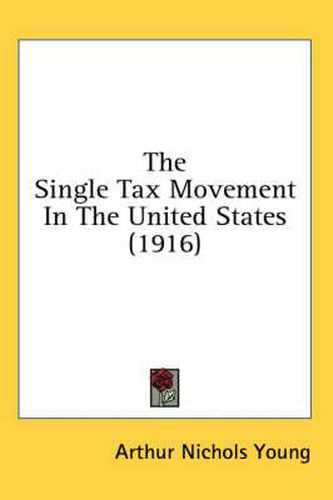 The Single Tax Movement in the United States (1916)