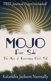 Cover image for Mojo for Sale: The Art of Encouraging One's Self