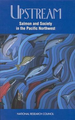 Upstream: Salmon and Society in the Pacific Northwest