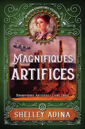 Cover image for Magnifiques artifices: Un roman d'aventure steampunk