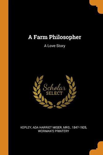 Cover image for A Farm Philosopher: A Love Story