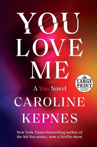 You Love Me: A You Novel